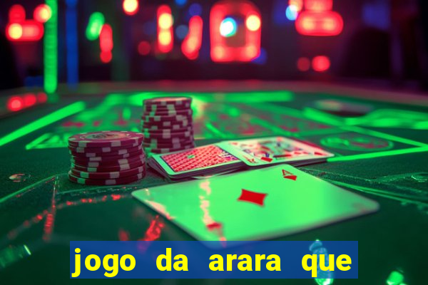 jogo da arara que ganha dinheiro